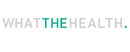 What The Health brand logo for reviews of diet & health products